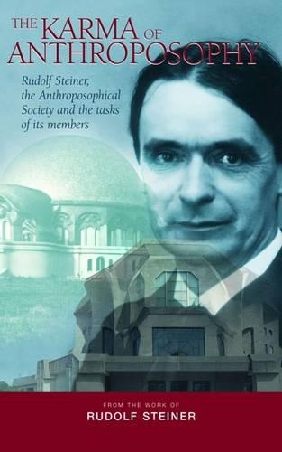 Бумажная книга «The Karma of Anthroposophy: Rudolf Steiner, the Anthroposophical Society and the Tasks of Its Members», автор Рудольф Штайнер - фото №1