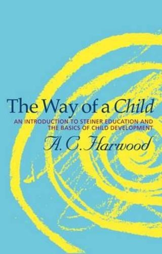 Бумажная книга «The Way of a Child: An Introduction to Steiner Education and the Basics of Child Development», автор А.К. Харвуд - фото №1