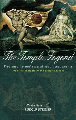 Бумажная книга «The Temple Legend: Freemasonry and Related Occult Movements from the Contents of the Esoteric School», автор Рудольф Штайнер - фото №1