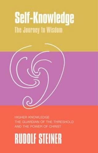 Бумажная книга «Self-Knowledge: The Journey to Wisdom. Higher Knowledge, the Guardian of the Threshold and the Power of Christ», автор Рудольф Штайнер - фото №1