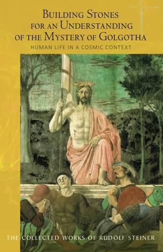 Бумажная книга «Building Stones for an Understanding of the Mystery of Golgotha: Human Life in a Cosmic Context», автор Рудольф Штайнер - фото №1