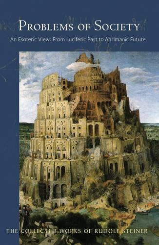 Бумажная книга «Problems of Society: An Esoteric View, from Luciferic Past to Ahrimanic Future», автор Рудольф Штайнер - фото №1