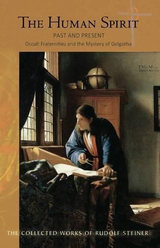 Бумажная книга «The Human Spirit: Past and Present - Occult Fraternities and the Mystery of Golgotha», автор Рудольф Штайнер - фото №1