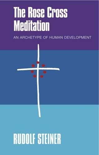 Бумажная книга «THE Rose Cross Meditation: An Archetype of Human Development», автор Рудольф Штайнер - фото №1