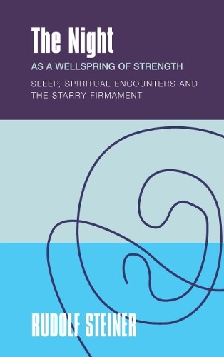 Бумажная книга «The The Night: as a Wellspring of Strength Sleep, Spiritual Encounters and the Starry Firmament», автор Рудольф Штайнер - фото №1