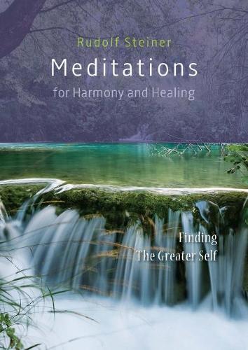 Бумажная книга «Meditations  for Harmony and Healing: Finding The Greater Self», автор Рудольф Штайнер - фото №1