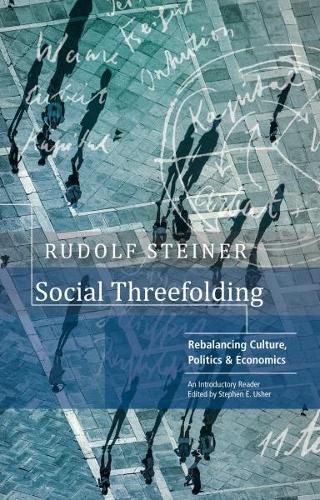 Бумажная книга «Social Threefolding: Rebalancing Culture, Politics & Economics – An Introductory Reader», автор Рудольф Штайнер - фото №1