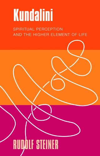 Бумажная книга «Kundalini: Spiritual Perception and the Higher Element of Life», автор Рудольф Штайнер - фото №1