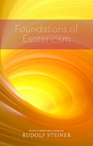 Бумажная книга «Foundations of Esotericism», автор Рудольф Штайнер - фото №1