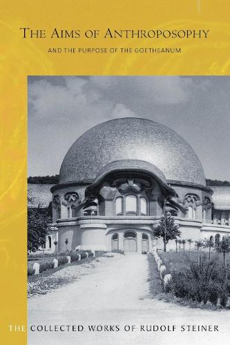 Бумажная книга «The Aims of Anthroposophy: and the Purpose of the Goetheanum», автор Рудольф Штайнер - фото №1