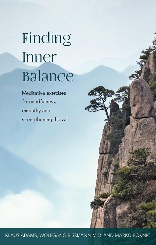 Бумажная книга «Finding Inner Balance : Meditative exercises for mindfulness, empathy and strengthening the will», автор Клаус Адамс - фото №1