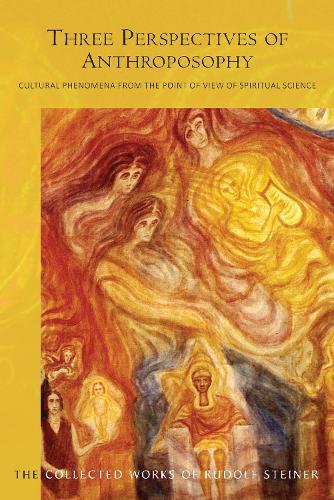 Бумажная книга «Three Perspectives of Anthroposophy: Cultural Phenomena from the Point of View of Spiritual Science», автор Рудольф Штайнер - фото №1