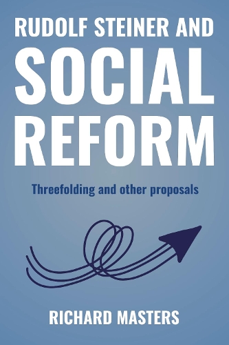 Паперова книга «Rudolf Steiner and Social Reform: Threefolding and other proposals», автор Річард Мастерс - фото №1