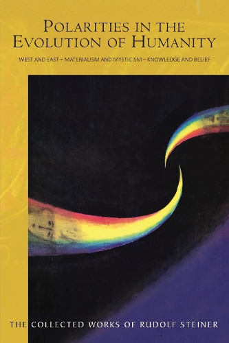 Бумажная книга «Polarities in the Evolution of Humanity: West and East - Materialism and Mysticism - Knowledge and Belief», автор Рудольф Штайнер - фото №1