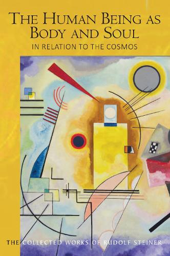 Бумажная книга «The Human Being as Body and Soul in relation to the Cosmos: Human Evolution and the Soul and Spirit of the Universe, Part I», автор Рудольф Штайнер - фото №1
