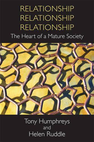 Бумажная книга «Relationship, Relationship, Relationship: The Heart of a Mature Society», авторов Хелен Раддл, Тони Хамфрис - фото №1