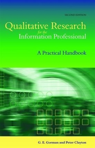 [object Object] «Qualitative Research for the Information Professional: A Practical Handbook», авторів Г. Е. Горман, Пітер Клейтон - фото №1