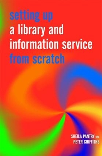 Паперова книга «Setting Up a Library and Information Service from Scratch», авторів Пітер Гріффітс, Шейла Пантрі - фото №1