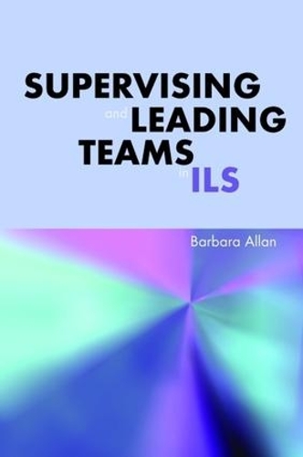 Бумажная книга «Supervising and Leading Teams in ILS», автор Барбара Аллан - фото №1
