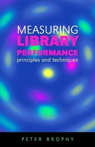 Бумажная книга «Measuring Library Performance: Principles and Techniques», автор Питер Брофи - фото №1