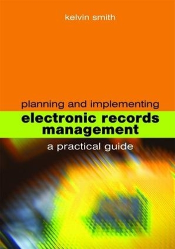 Бумажная книга «Planning and Implementing Electronic Records Management», автор Кельвин Смит - фото №1