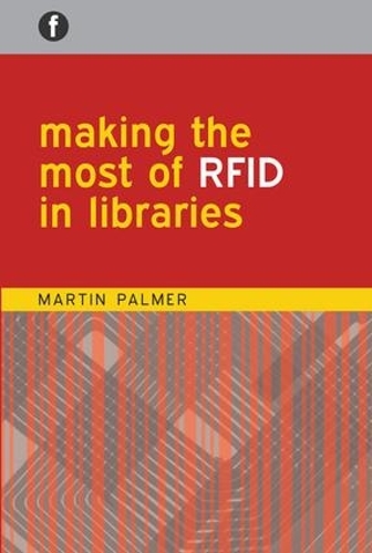 Бумажная книга «Making the Most of RFID in Libraries», автор Мартин Палмер - фото №1