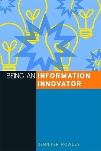 Бумажная книга «Being an Information Innovator», автор Дженнифер Роули - фото №1