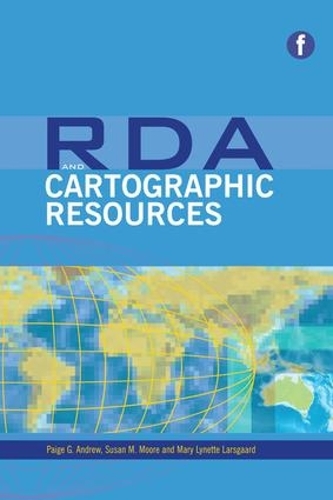 Паперова книга «RDA and Cartographic Resources», авторів Мері Лінетт Ларсгаард, Пейдж Г. Ендрю, Сюзан М. Мур - фото №1