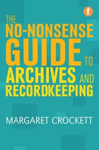 Бумажная книга «The No-nonsense Guide to Archives and Recordkeeping», автор Маргарет Крокетт - фото №1