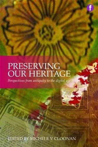 Бумажная книга «Preserving Our Heritage: Perspectives from Antiquity to the Digital Age», автор Мишель В. Клунан - фото №1
