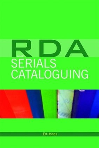 Бумажная книга «RDA and Serials Cataloguing», автор Эд Джонс - фото №1
