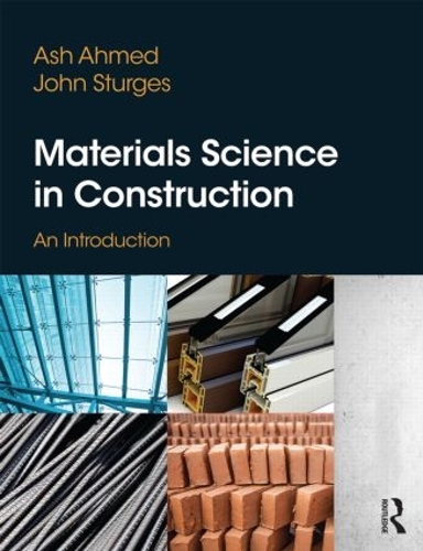 Бумажная книга «Materials Science In Construction: An Introduction», авторов Аршад Ахмед, Джон Стерджес - фото №1