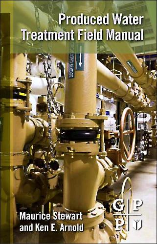 Бумажная книга «Produced Water Treatment Field Manual», авторов Кен Арнольд, Морис Стюарт - фото №1