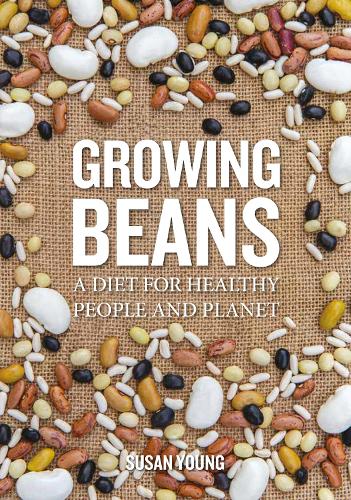 Паперова книга «Growing Beans: A Diet for Healthy People & Planet», автор Сюзан Янг - фото №1