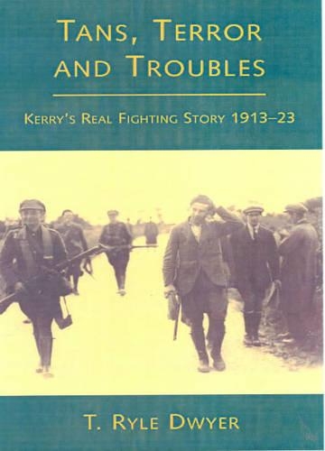 Бумажная книга «Tans, Terrors and Troubles: Kerry's Real Fighting Story», автор Т. Райл Дуайер - фото №1
