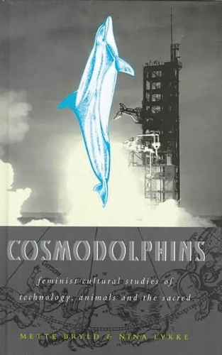 Паперова книга «Cosmodolphins: Feminist Cultural Studies of Technology, Animals and the Sacred», авторів Метте Брильд, Ніна Лікке - фото №1
