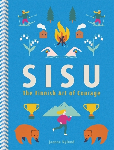 Бумажная книга «Sisu: The Finnish Art of Courage», автор Джоанна Найлунд - фото №1