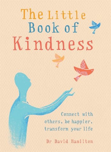 Бумажная книга «The Little Book of Kindness: Connect with others, be happier, transform your life», автор Дэвид Гамильтон - фото №1