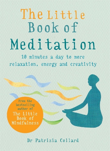 Паперова книга «The Little Book of Meditation: 10 minutes a day to more relaxation, energy and creativity», автор Патриція Коллард - фото №1