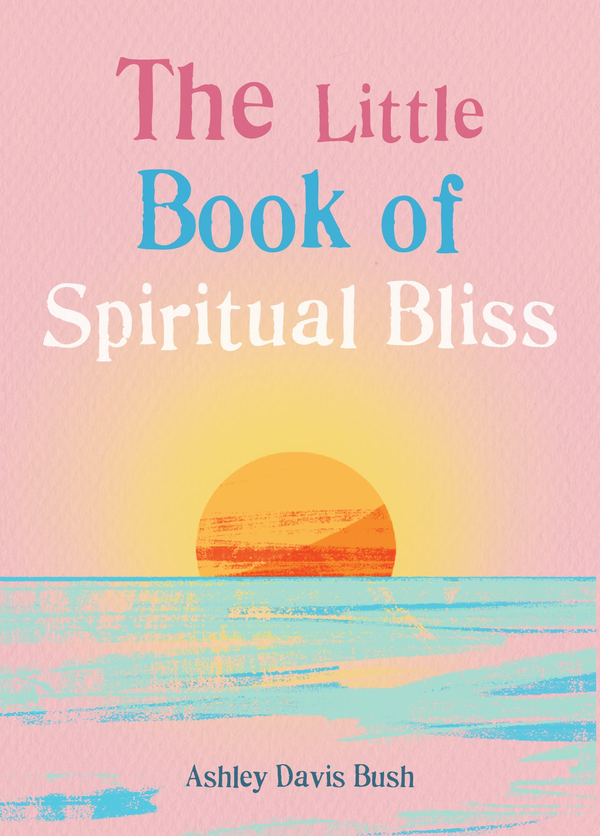 Бумажная книга «The Little Book of Spiritual Bliss», автор Эшли Дэвис Буш - фото №1
