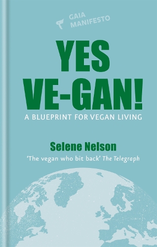 Бумажная книга «Yes Ve-gan!: A blueprint for vegan living», автор Селена Нельсон - фото №1