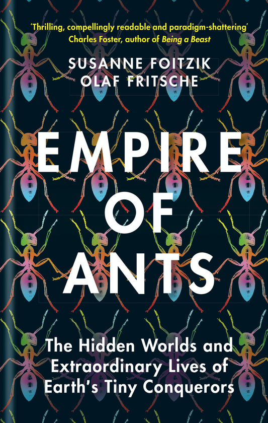 Бумажная книга «Empire of Ants. The hidden worlds and extraordinary lives of Earth's tiny conquerors», авторов Сюзанна Фойцик, Олаф Фриче - фото №1