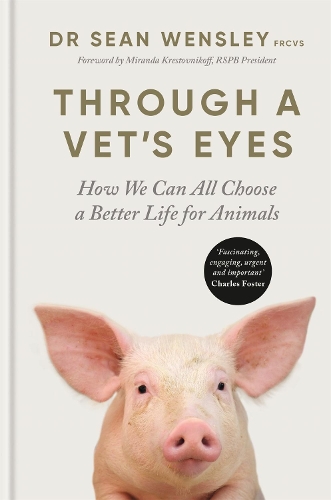 Бумажная книга «Through A Vet’s Eyes: How to care for animals and treat them better», автор Шон Венсли - фото №1