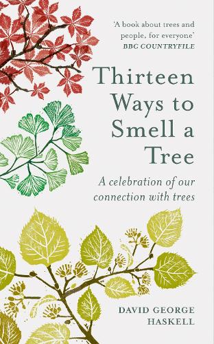 [object Object] «Thirteen Ways to Smell a Tree: A celebration of our connection with trees», автор Девід Джордж Хаскелл - фото №1