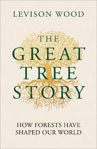 Бумажная книга «The Great Tree Story: The Untold History of Our World's Ancient Guardians», автор Левисон Вуд - фото №1