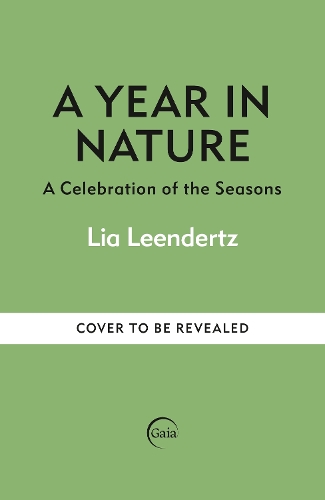 Бумажная книга «A Year in Nature: A Celebration of the Seasons», автор Лия Линдертц - фото №1