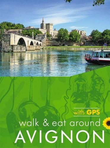 [object Object] «Avignon Walk and Eat Sunflower Walking Guide: Pocket-sized, full-colour guide to Avignon, ideal for an active short break.», автор Джон Андервуд - фото №1
