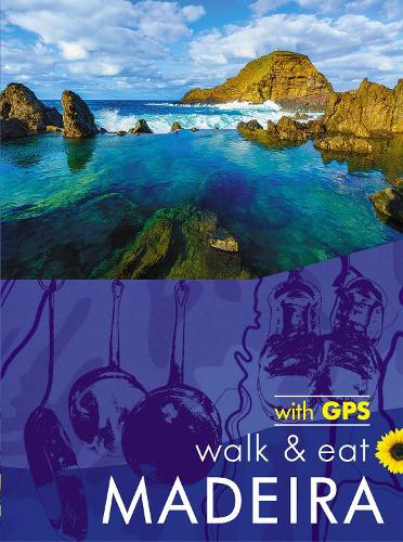 Бумажная книга «Madeira Walk & Eat Sunflower Guide: Walks, restaurants and recipes», автор Джон Андервуд - фото №1