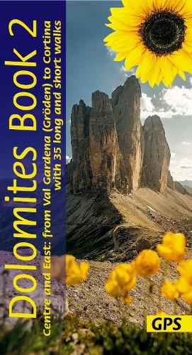 Паперова книга «Dolomites Sunflower Walking Guide Vol 2 - Centre and East: 35 long and short walks with detailed maps and GPS from Val Gardena to Cortina», авторів Дітріх Гольхубер, Флоріан Фріц - фото №1