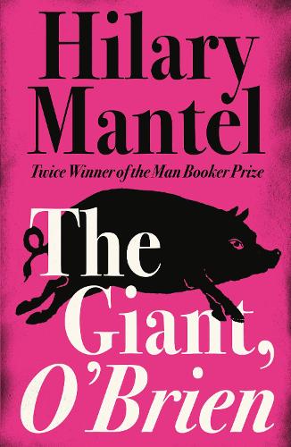 Паперова книга «The Giant, O’Brien», автор Гіларі Мантел - фото №1